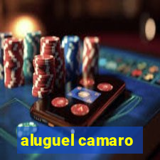 aluguel camaro